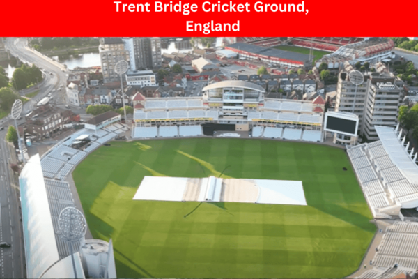 Trent Bridge Cricket Ground