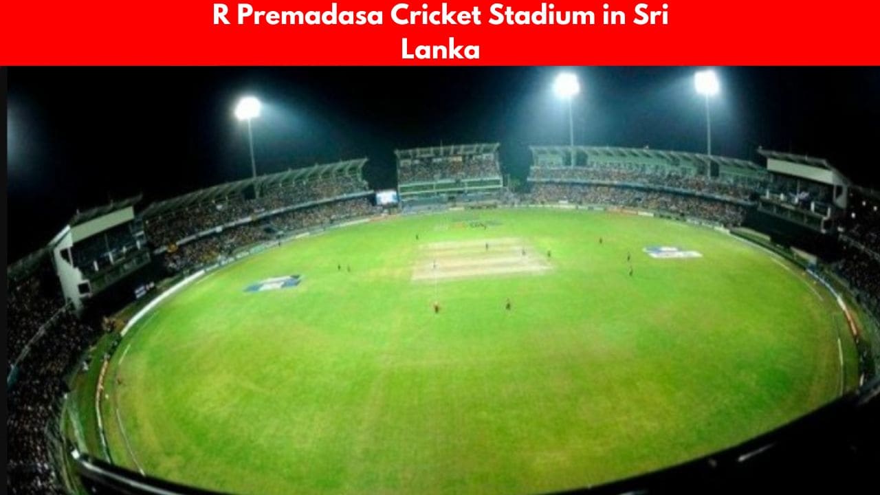 R Premadasa Cricket Stadium