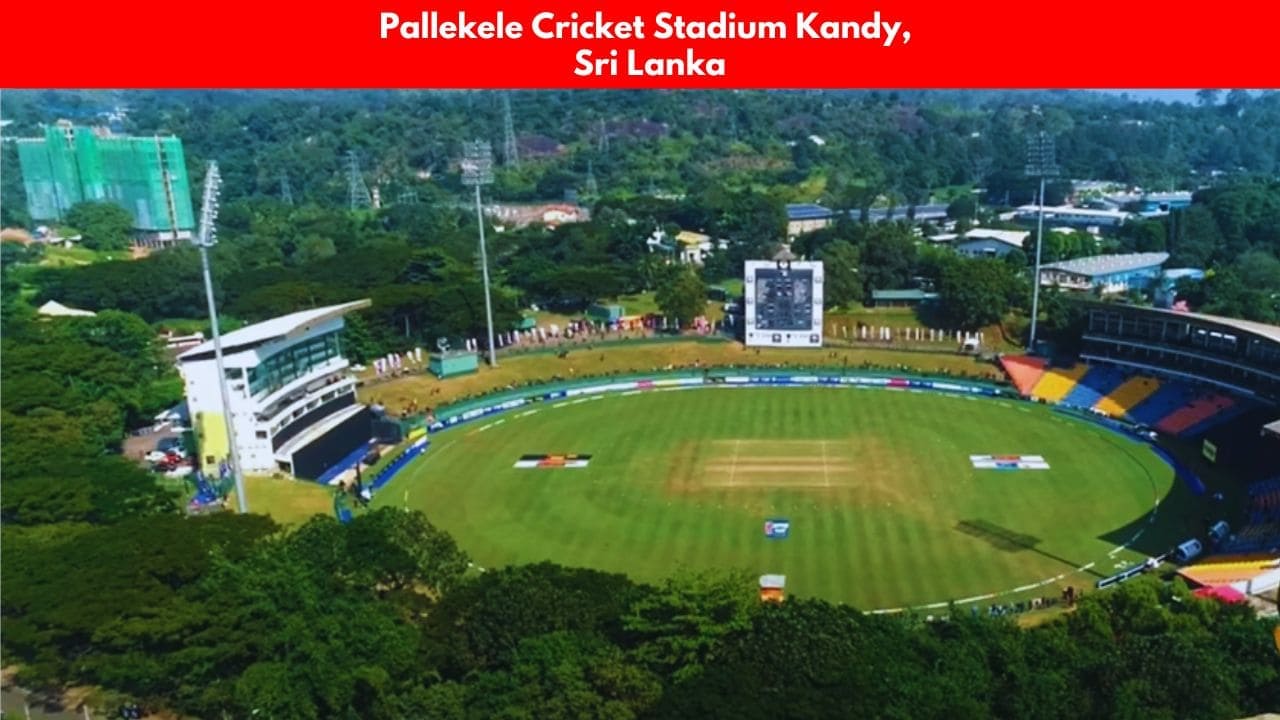 Pallekele Cricket Stadium Kandy, Sri Lanka